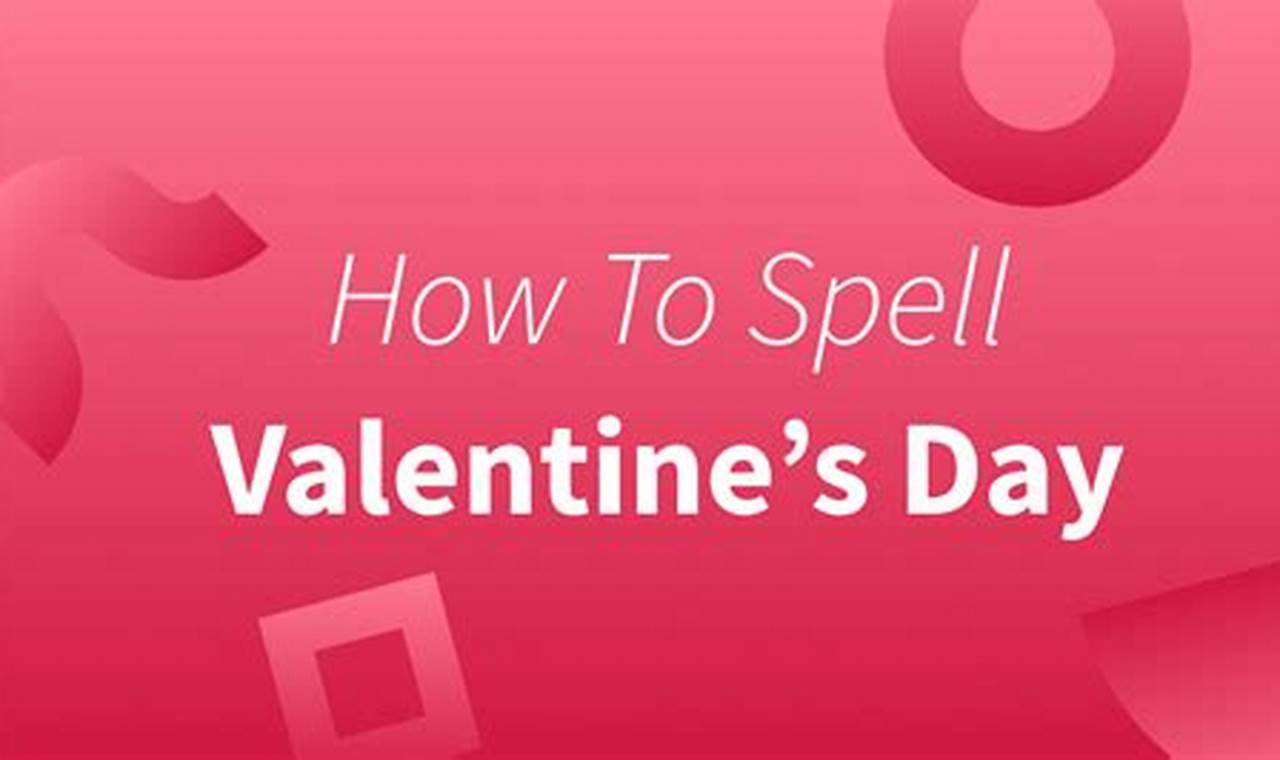 How To Spell Valentine's