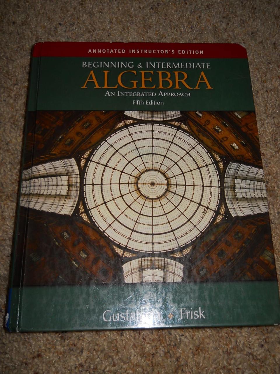 Beginning and Intermediate Algebra An Integrated Approach Gustafson / Frisk 9780495118268