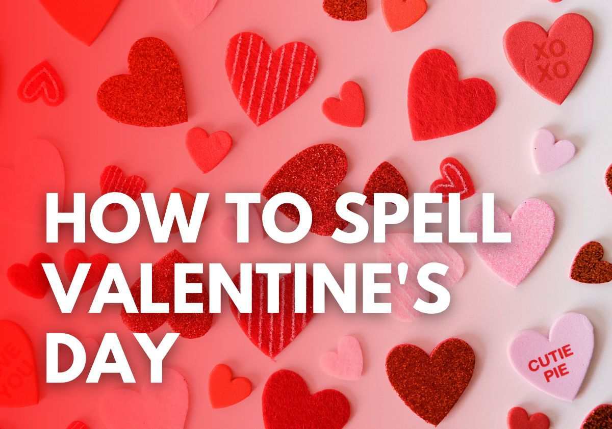 Valentines Or Valentine’s How To Spell Valentine’s Day
