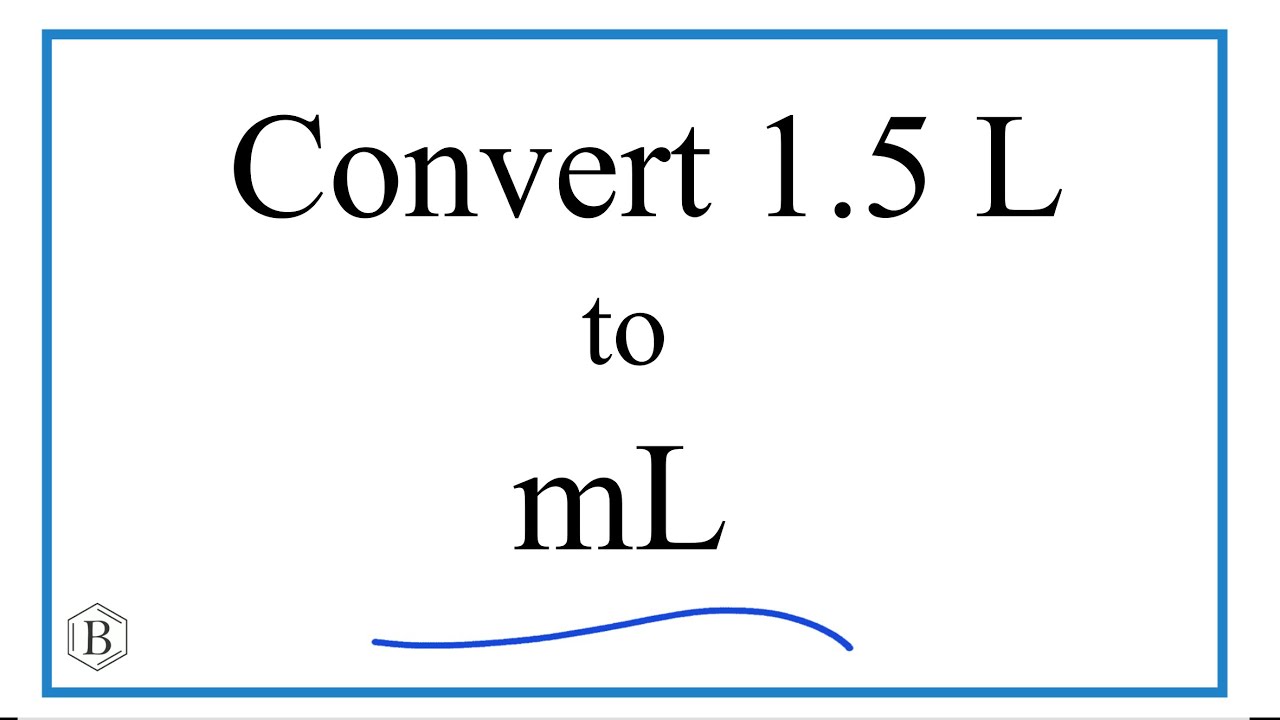 Convert 1.5 L to mL (1.5 Liters to Milliliters) YouTube